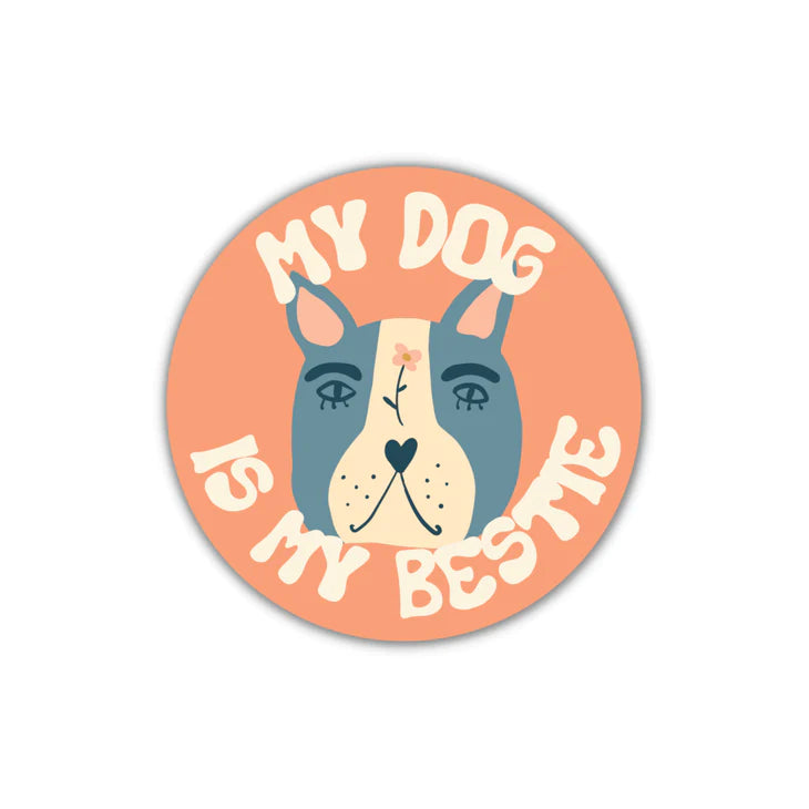 My dog is My Bestie Sticker