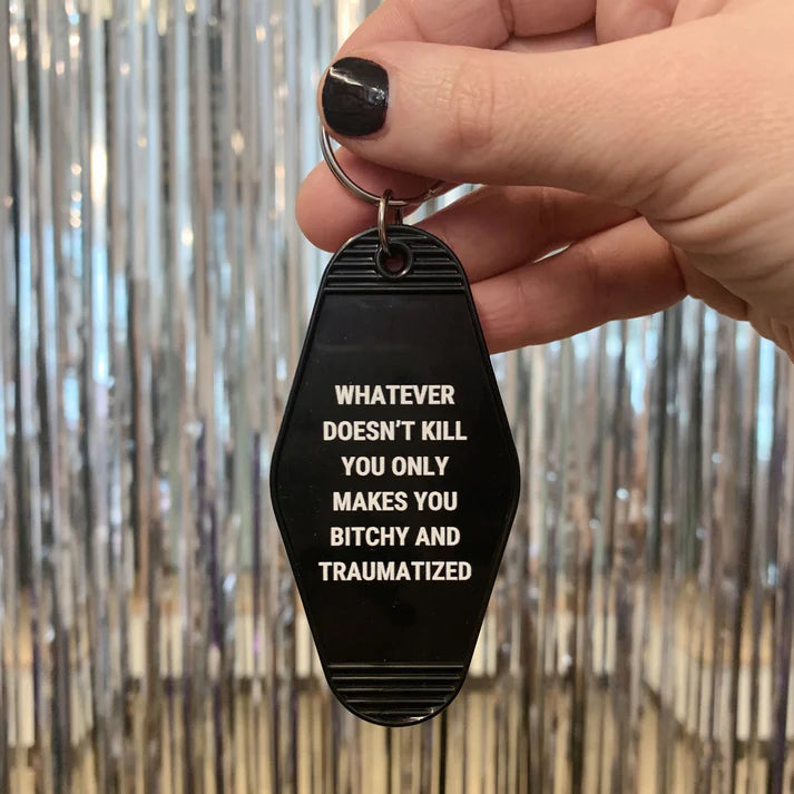 Whatever Doesn’t Kill You Motel Keychain