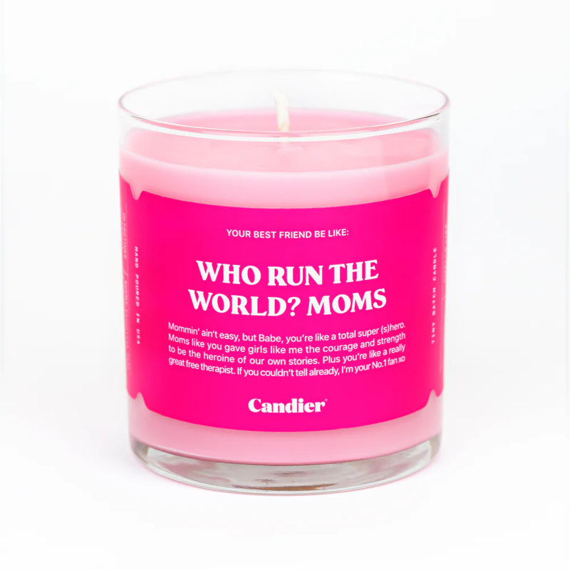 Who run the world? Moms. Candle