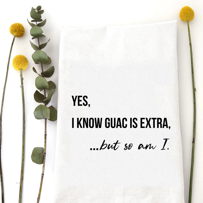 Yes Guac is Extra Kitchen Towel