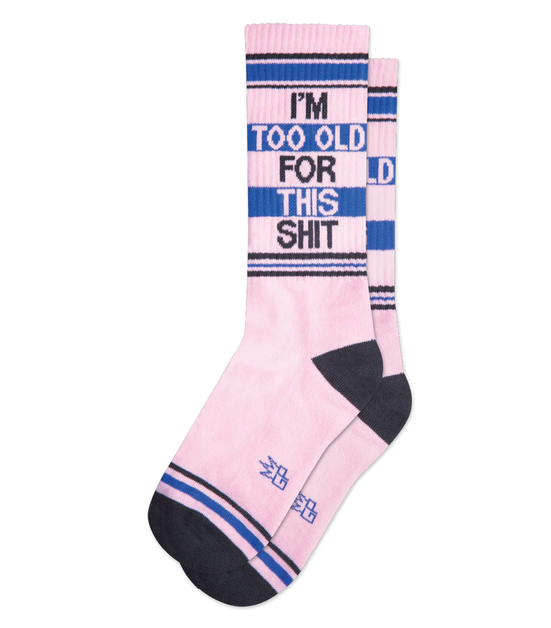 I’m Too Old For This Shit Socks