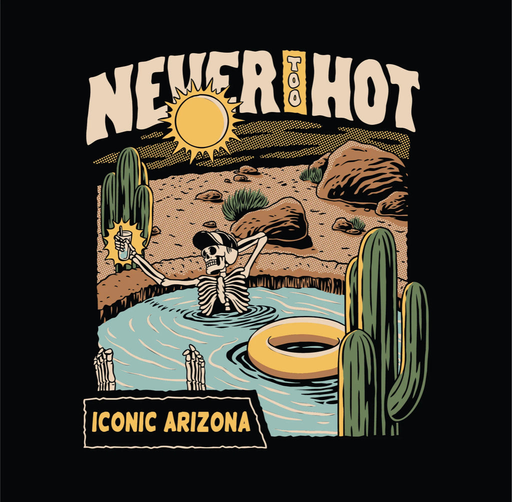 Never Too Hot Arizona