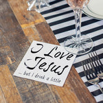 I Love Jesus But I Drink A Little