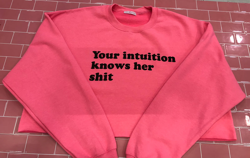 Your Intuition Knows Her Shit