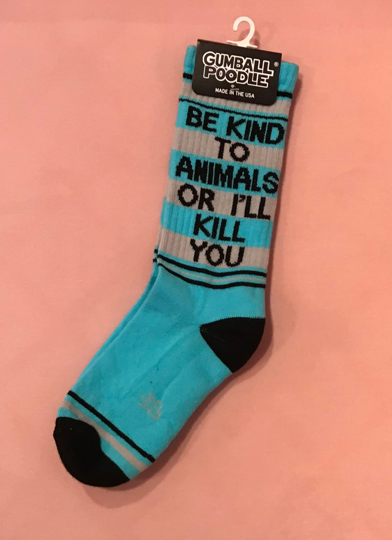 Be Kind to Animals or I'll Kill You Socks