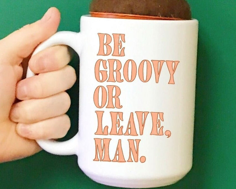 Be Groovy or Leave Man Bob Dylan Quote Music Typography Pink Coffee Mug