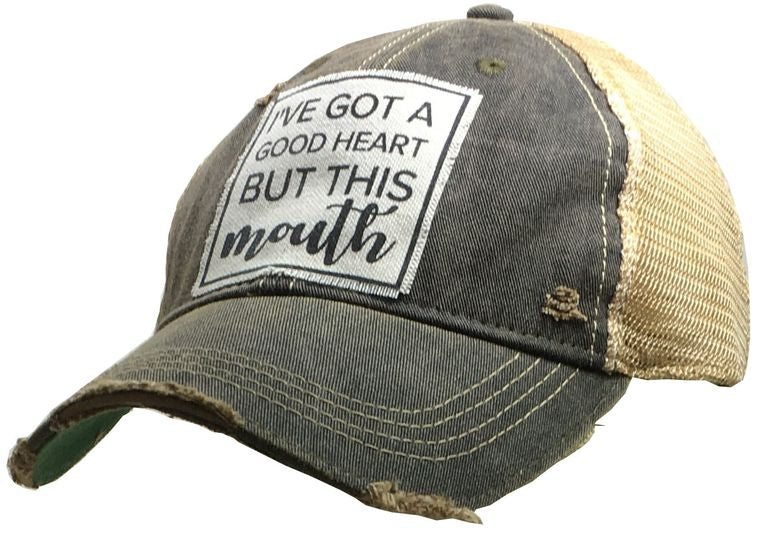 I've Got A Good Heart But This Mouth Distressed Trucker Cap
