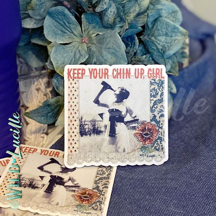 Keep Your Chin Up Girl Vinyl Sticker