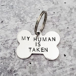 MY HUMAN IS TAKEN Bone-Shaped Pet Tag SILVER ALUMINUM OR RAINBOW