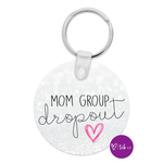 Mom Group Dropout Funny Keychain