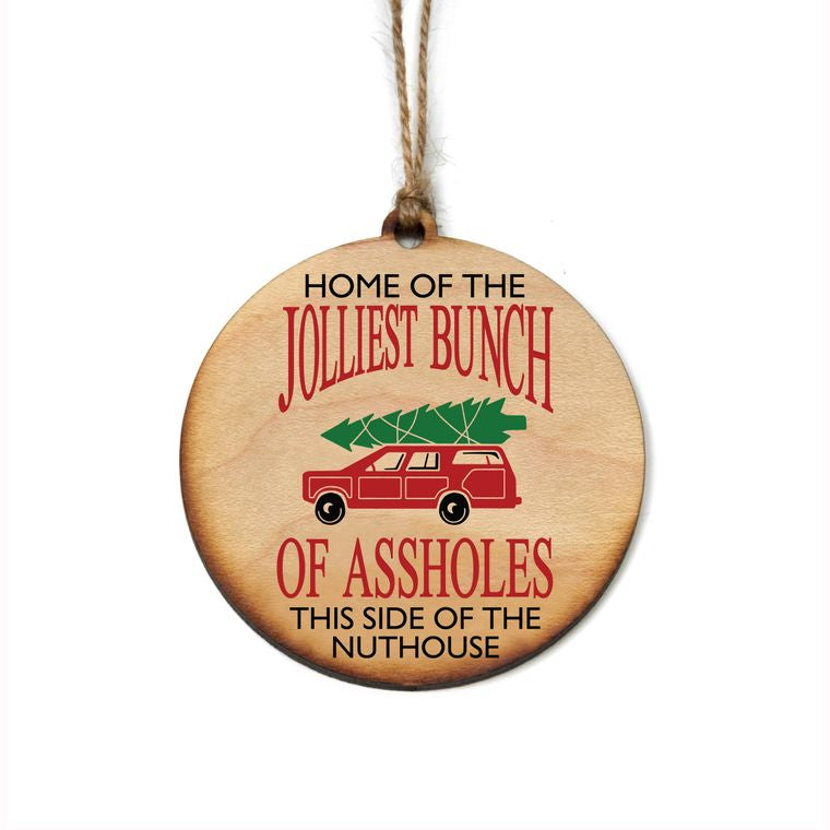 Home Of The Jolliest A**Holes Christmas Ornament