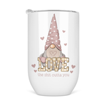 Love The Shit Outta You Gnome 12 oz Stainless Steel Wine Tumbler
