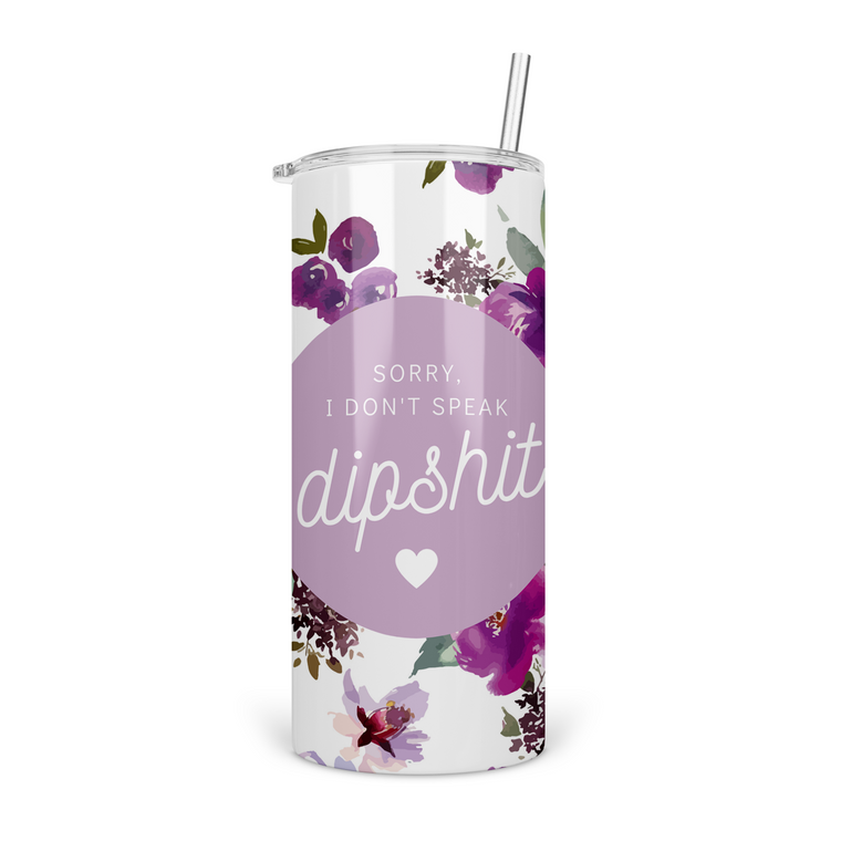 I Don't Speak Dipshit 22 Oz "Fatty" Tumbler