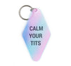 Calm Your Tits Iridescent Motel Style Key Tag Keychain