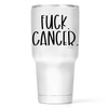 Fuck Cancer 30 Oz Wide Tumbler