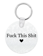 Fuck This Shit Funny Keychain