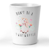 Don't Be A Twatwaffle Shot Glass