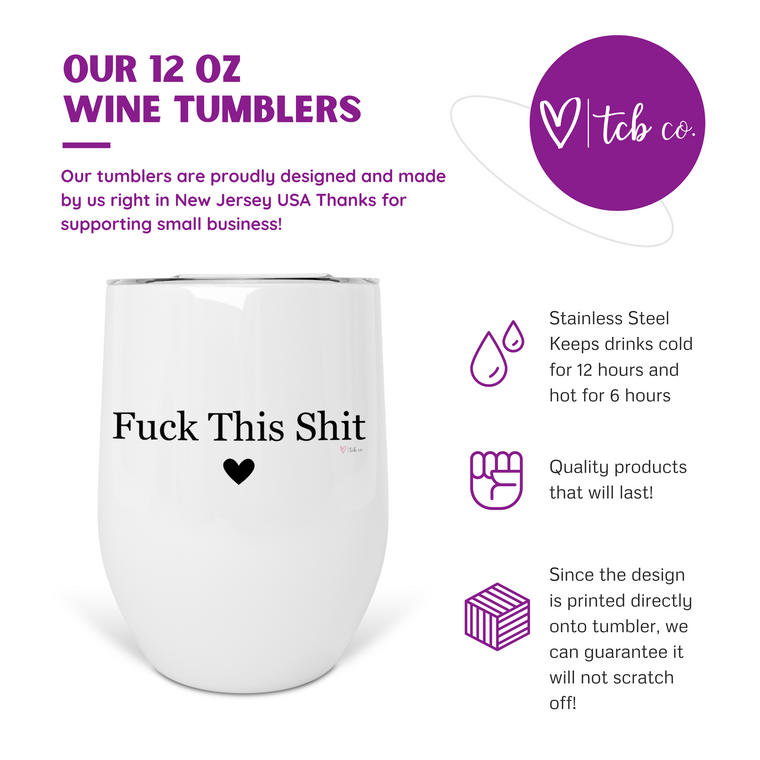 Fuck This Shit 12 oz Stainless Steel Wine Tumbler