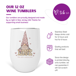 Love The Shit Outta You Gnome 12 oz Stainless Steel Wine Tumbler