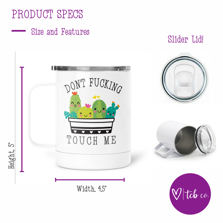 Don't Fucking Touch Me  Camping Mug with Lid