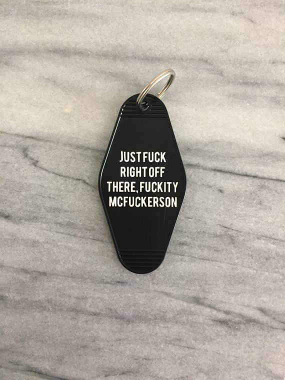 Just Fuck Right Off There, Fuckity McFuckerson Black Motel Style Keychain