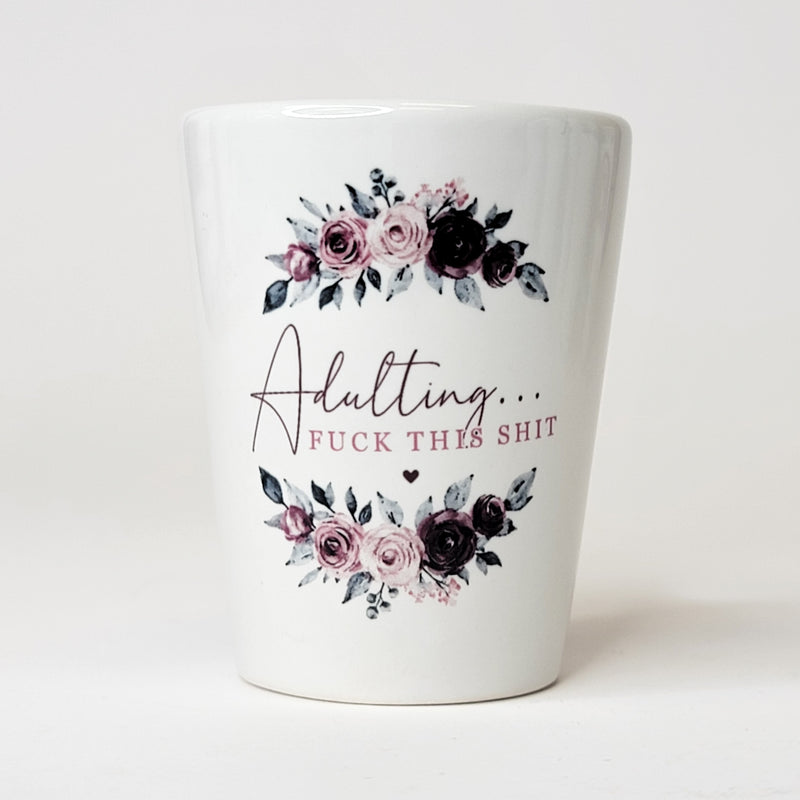 Funny Adulting Shot Glass