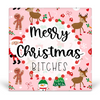 Merry Christmas Bitches Desk/Tabletop Sign