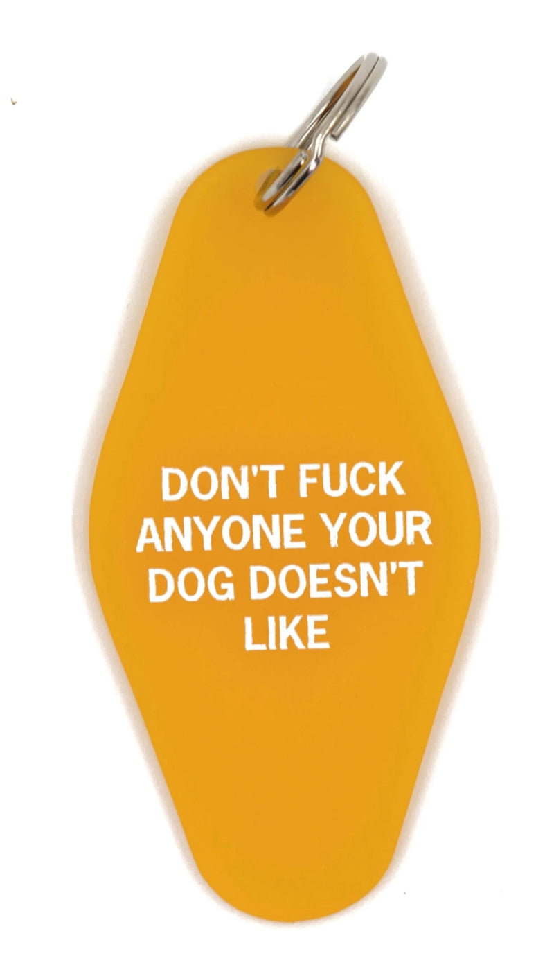 Don't Fuck Anyone Your Dog Doesn't Like Motel Style Keychain in Translucent Yellow