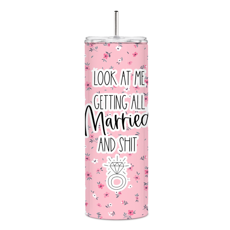 Look At Me Getting All Married and Shit  20 Oz Skinny Tumbler DROT